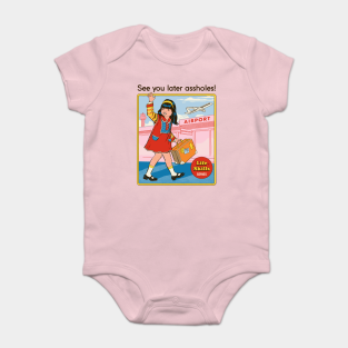 Funny Baby Bodysuit - See You Later by StevenRhodes